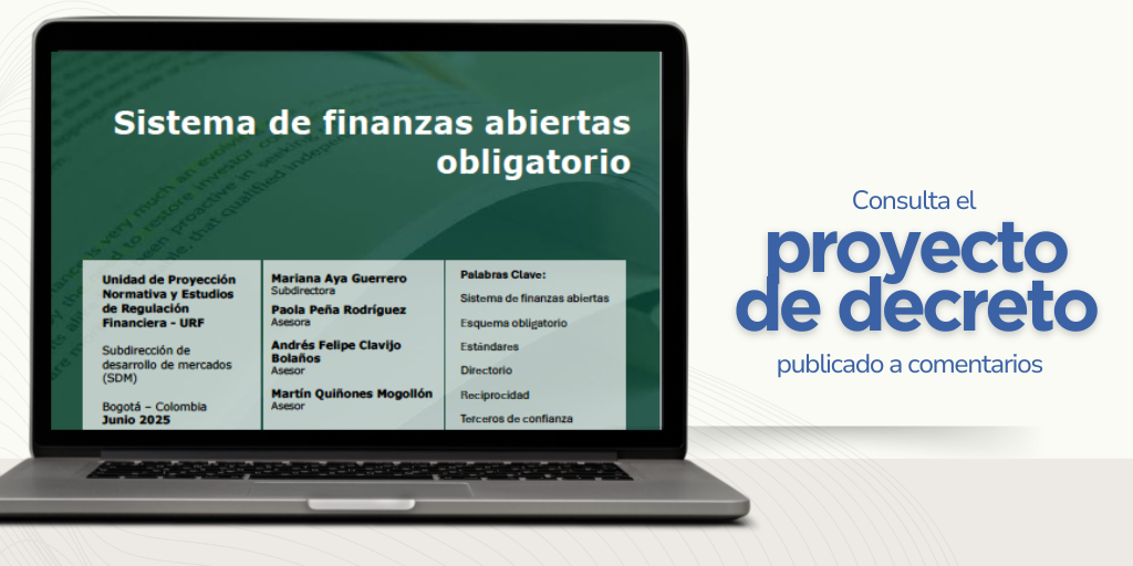 El Gobierno Nacional publica para segunda ronda de comentarios el proyecto de decreto sobre Finanzas Abiertas 