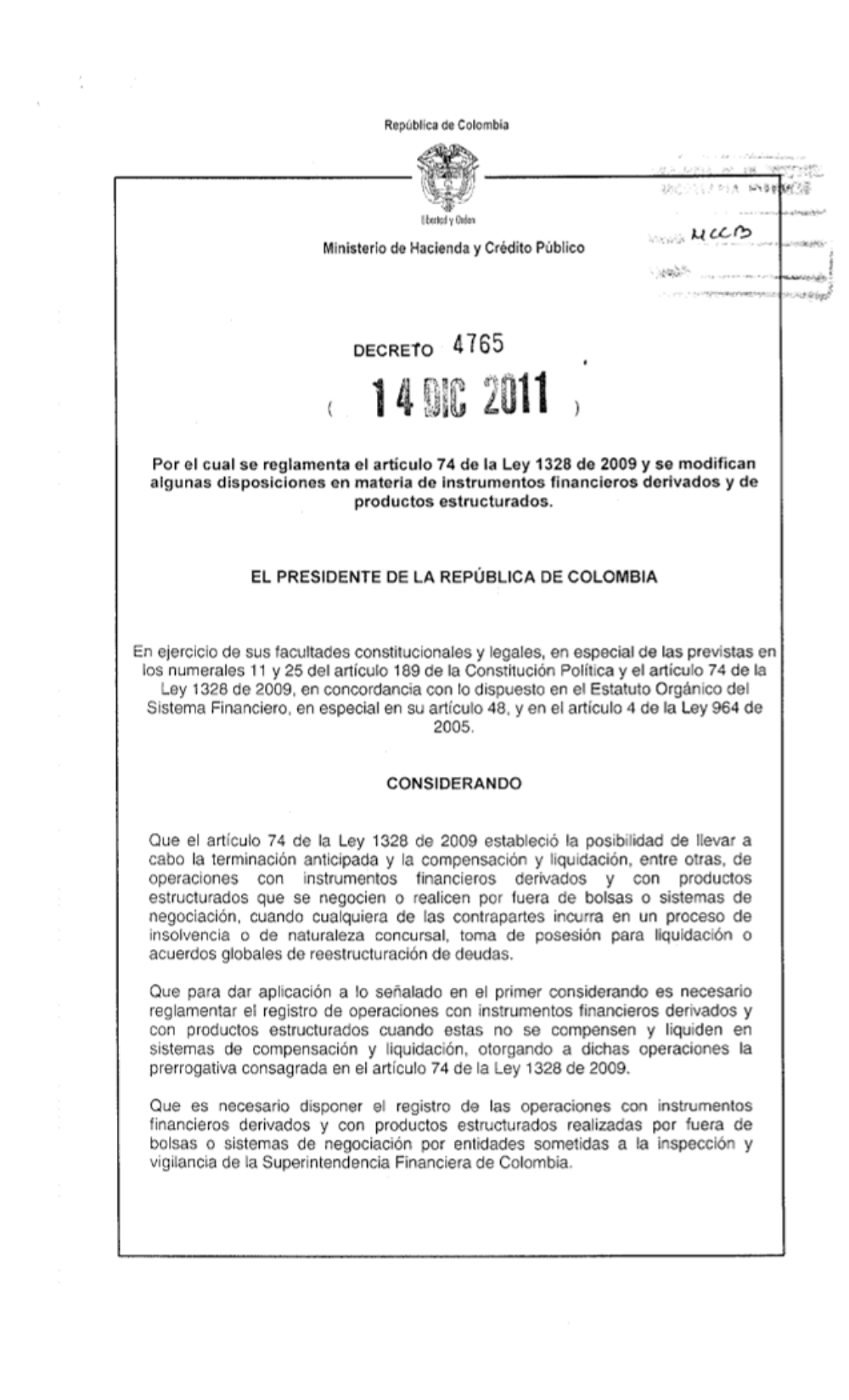 "Por el cual se reglamenta el artículo 74 de la Ley 1328 de 2009 y se modifican algunas disposiciones en materia de instrumentos financieros derivados y de productos estructurados."