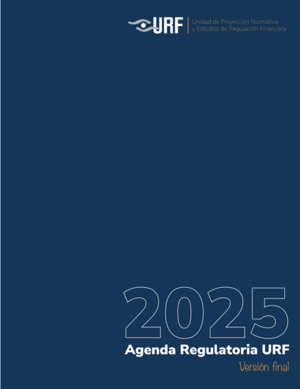 Este documento describe los objetivos y temáticas con los cuales de desarrollará la agenda normativa y el plan de trabajo de la URF para el año 2025