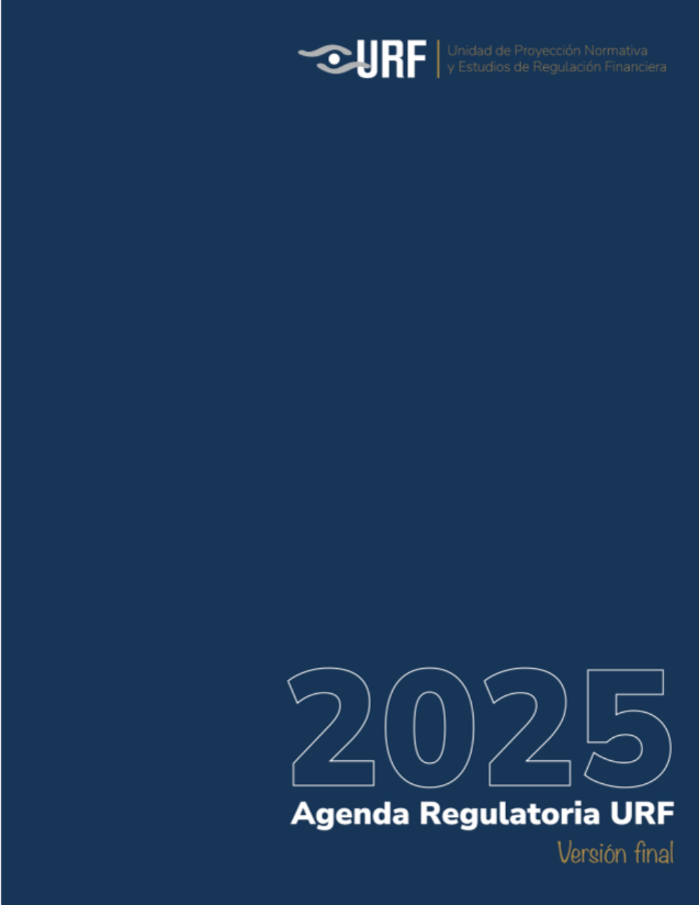El presente documento describe los objetivos y temáticas con los cuales de desarrollará la agenda normativa y el plan de trabajo de la URF en el año 2025