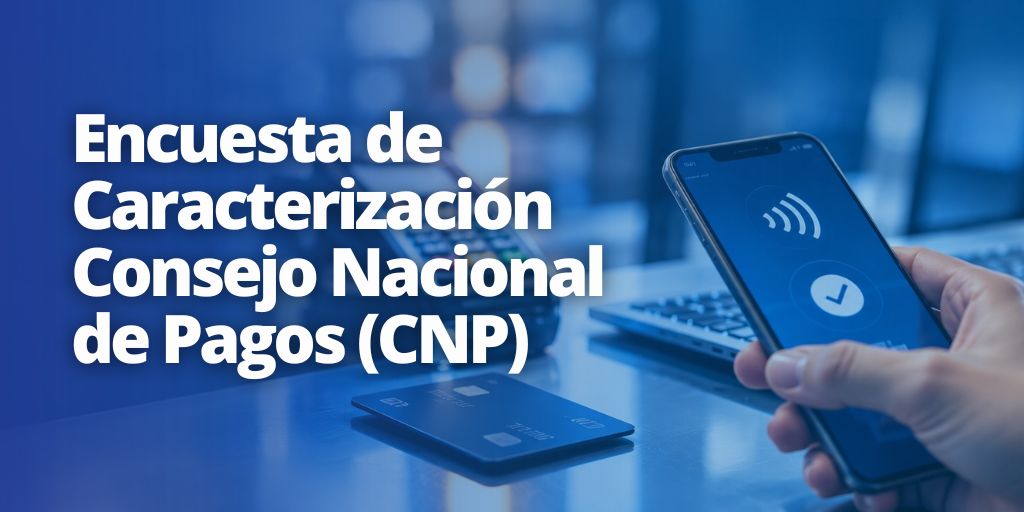 Encuesta de Caracterización del Consejo Nacional de Pagos (CNP), con imagen de un teléfono móvil y elementos asociados a pagos digitales.
