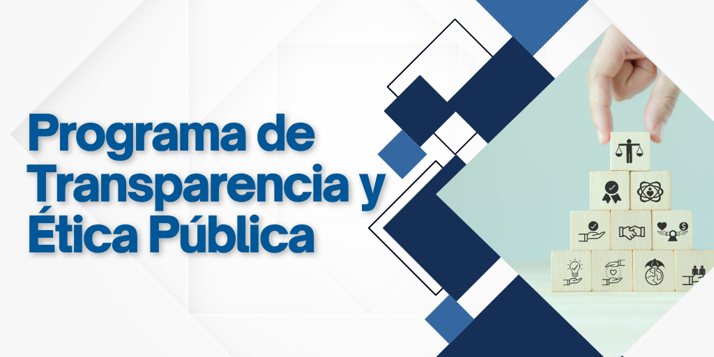 Imagen a la izquierda destaca el título del Programa de Transparencia y Ética Pública en letras grandes. A la derecha, se muestra la foto de una mano colocando el último bloque de una pirámide de cubos de madera; cada cubo tiene un icono que representa valores como la justicia, la integridad y el trabajo en equipo. La imagen transmite un mensaje de construcción de valores y transparencia institucional.