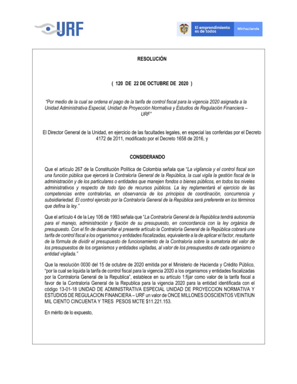 "Por medio de la cual se ordena el pago de la tarifa de control fiscal para la vigencia 2020 asignada a la Unidad Administrativa Especial, Unidad De Proyección Normativa Y Estudios De Regulación Financiera –URF"