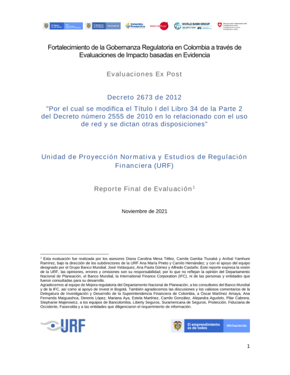 Evaluaciones Ex Post
Decreto 2673 de 2012 "Por el cual se modifica el Título I del Libro 34 de la Parte 2 del Decreto número 2555 de 2010 en lo relacionado con el uso de red y se dictan otras disposiciones"