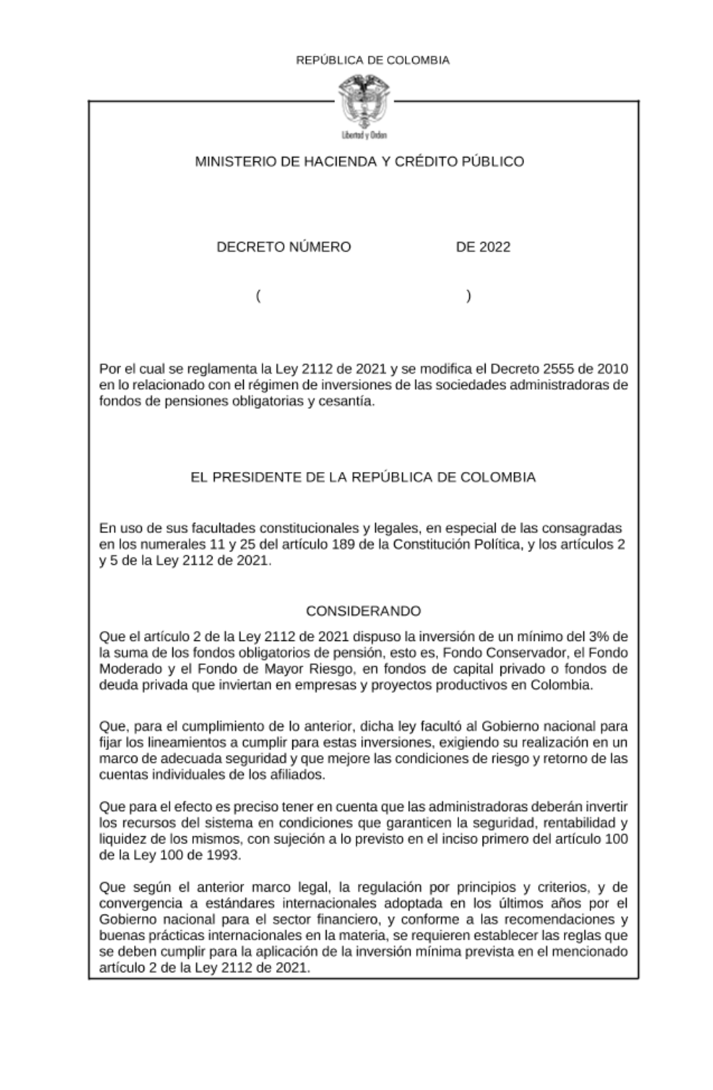 "Por el cual se reglamenta la Ley 2112 de 2021 y se modifica el Decreto 2555 de 2010 en lo relacionado con el régimen de inversiones de las sociedades administradoras de fondos de pensiones obligatorias y cesantía”. Se recibirán comentarios hasta el 15 de febrero de 2022 a los correos agamba@urf.gov.co y delopez@urf.gov.co.