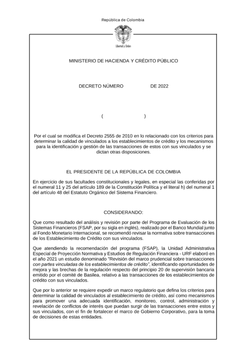 "Por el cual se modifica el Decreto 2555 de 2010 en lo relacionado con los criterios para determinar la calidad de vinculados a los establecimientos de crédito y los mecanismos para la identificación y gestión de las transacciones de estos con sus vinculados y se dictan otras disposiciones.". Se recibirán comentarios hasta el 21 de enero de 2023 a lo correos lwaltero@urf.gov.co y agamba@urf.gov.co